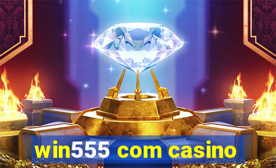 win555 com casino